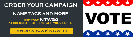 Click Here to Order Your Campaign Name Tags